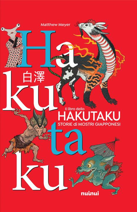 Il libro dello Hakutaku. Storie di mostri giapponesi. Ediz. a colori - Matthew Meyer - copertina