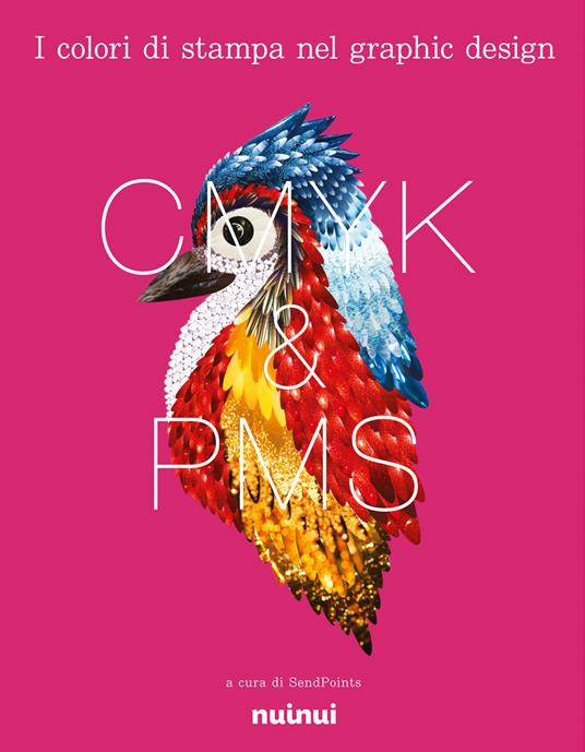 CMYK & PMS. I colori di stampa nel graphic design. Ediz. a colori - copertina