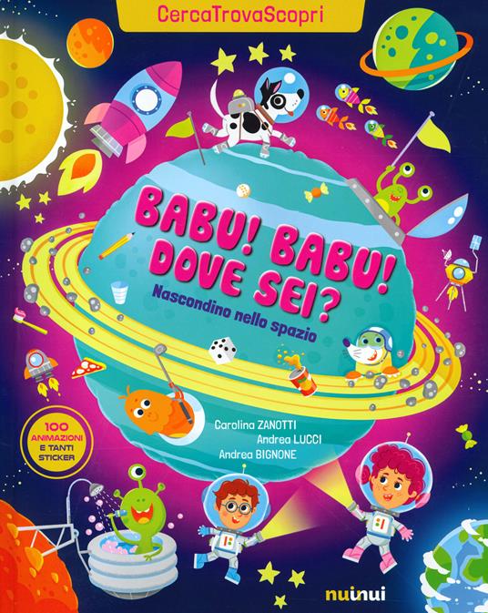 Babu Babu dove sei? Nascondino nello spazio. Cercatrovascopri. Ediz. a colori - Carolina Zanotti,Andrea Bignone - copertina