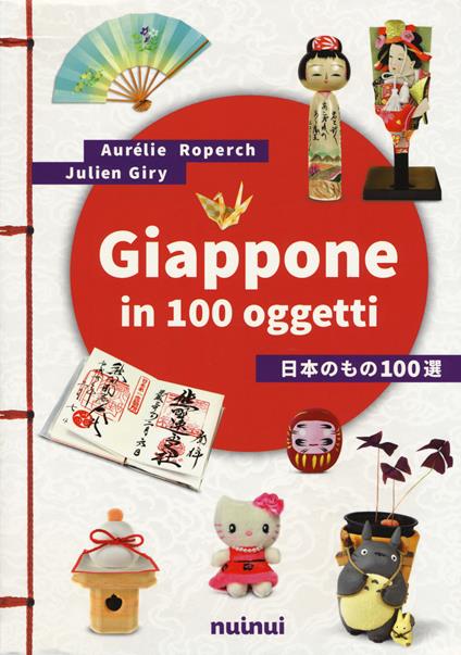 Giappone in 100 oggetti. Ediz. a colori - Aurélie Roperch,Julien Giry - copertina