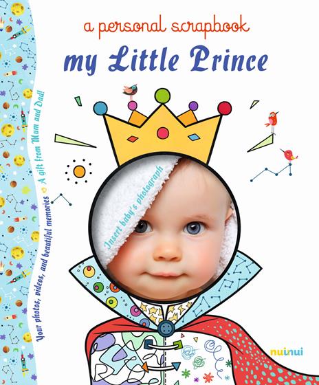 My little prince a personal scrapbook. Ediz. a colori - Alberto Bertolazzi,Sara Gianassi - copertina