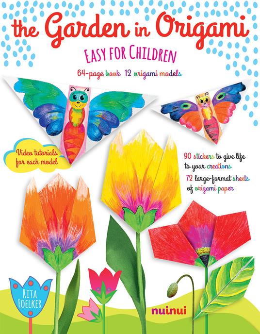 The garden in origami. Easy for children. Ediz. a colori. Con Materiale a stampa miscellaneo. Con Adesivi - Rita Foelker - copertina