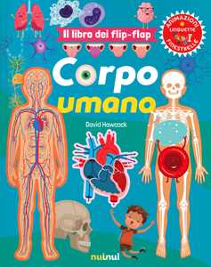 Corpo umano. Il libro dei flip-flap. Ediz. a colori