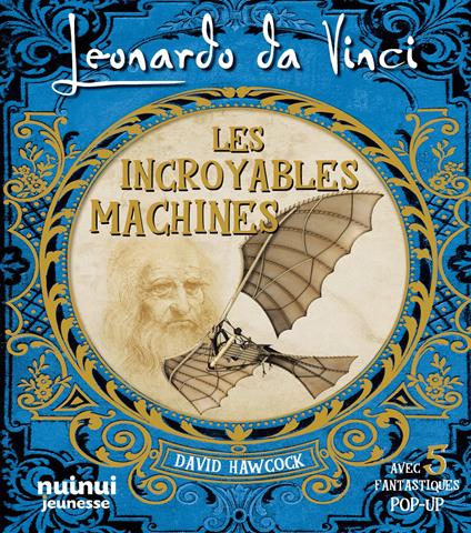Leonardo da Vinci. Les incroyables machines - David Hawcock - copertina