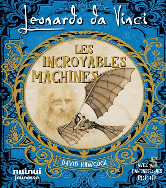 Leonardo da Vinci. Les incroyables machines - David Hawcock - copertina