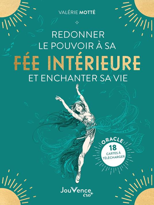 Redonner le pouvoir à sa fée intérieure et enchanter sa vie