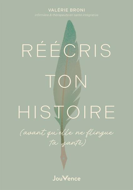 Réécris ton histoire (avant qu'elle ne flingue ta santé)