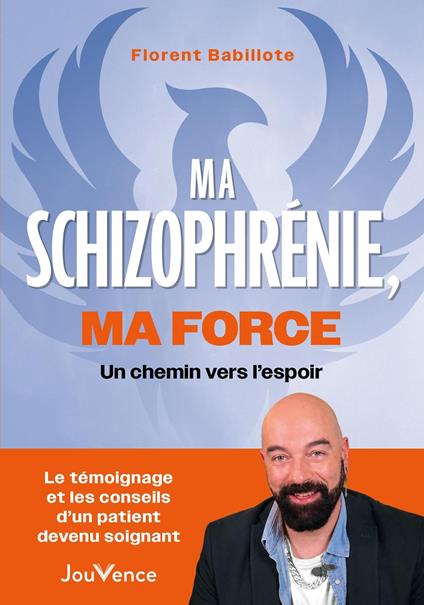 Ma schizophrénie, ma force