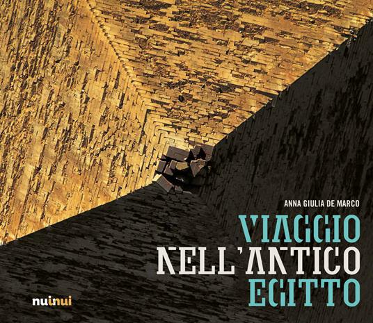 Viaggio nell'antico Egitto. Ediz. illustrata - Anna Giulia De Marco - copertina