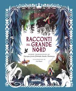 Libro Racconti del grande Nord. Storie tradizionali di Norvegia, Svezia, Finlandia, Islanda e Danimarca 
