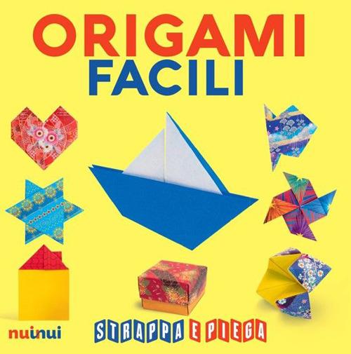Origami facili. Strappa e piega. Con QR Code - Rita Foelker,Mila Bertinetti Montevecchi,Francesco Decio - copertina