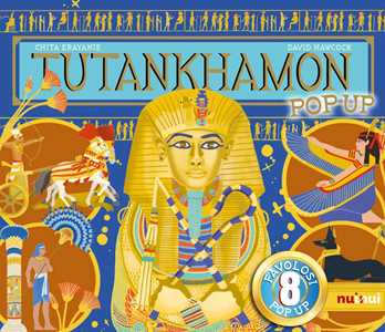 Tutankhamon. Antiche civiltà pop-up. Ediz. illustrata