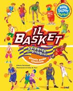 Il basket spiegato ai bambini. Piccola guida illustrata. Nuova ediz.