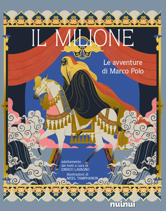 Il Milione. Le avventure di Marco Polo. Ediz. a colori - Enrico Lavagno - copertina