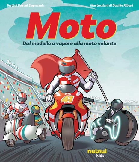 Moto. Dal modello a vapore alla moto volante. Ediz. illustrata - Lorenzo Moro - copertina