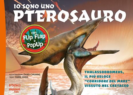 Io sono uno Pterosauro. Thalassodromeus, il più veloce «corridore del mare» vissuto nel cretaceo. Ediz. a colori - Yang Yang - copertina
