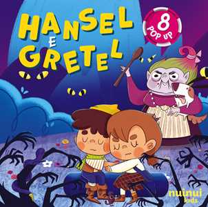 Hansel e Gretel. Fiabe pop up. Ediz. a colori