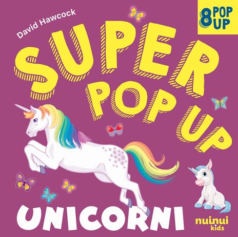 Unicorni. Super pop-up! Ediz. a colori - David Hawcock - copertina