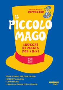Il piccolo mago. Trucchi di magia per tutti. Ediz. illustrata. Con bacchetta magica. Con video tutorial