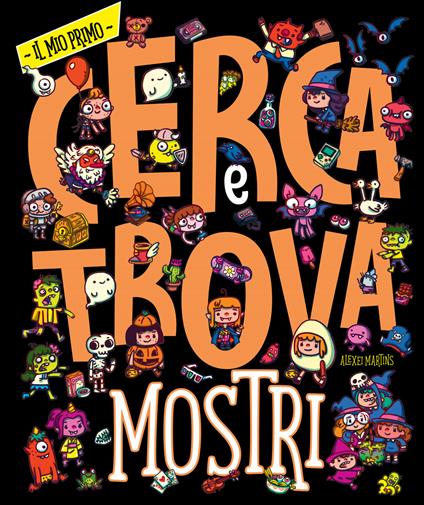 Mostri. Il mio primo cerca e trova. Ediz. a colori - Alexei Martins - copertina