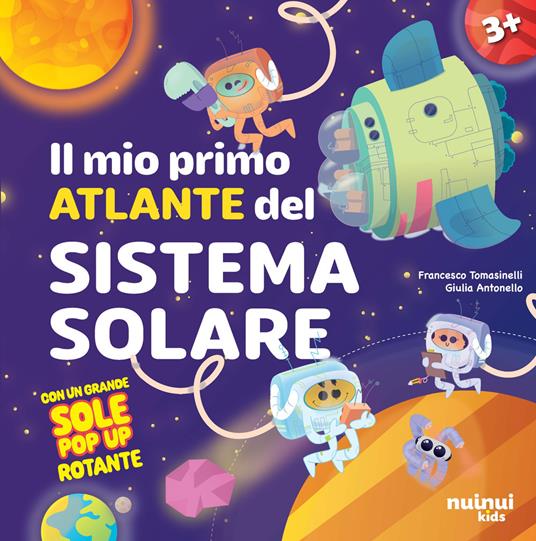 Il mio primo atlante del sistema solare. Ediz. illustrata - Francesco Tomasinelli,Giulia Antonello - copertina