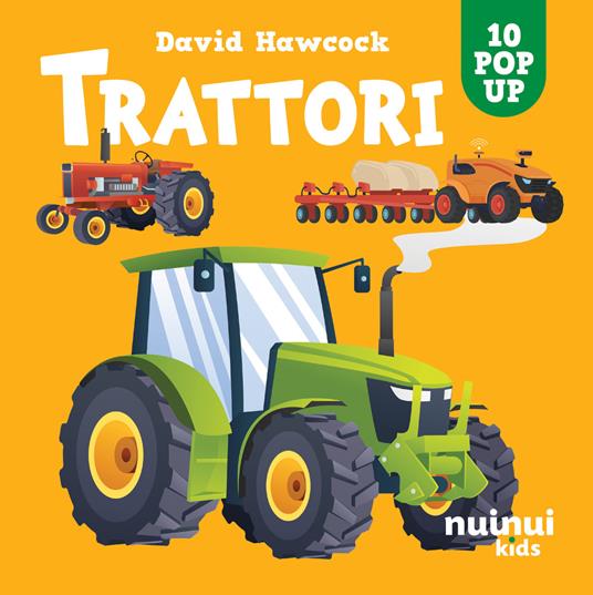 Trattori. Sorprendenti pop up. Ediz. a colori - David Hawcock - copertina