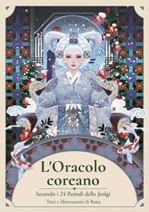Libro L'oracolo coreano secondo i 24 periodi dello jeolgi. Ediz. illustrata Bana