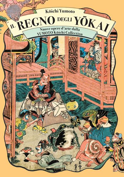 Il regno degli yokai. Nuove opere d'arte dalla Yumoto Koichi Collection - copertina