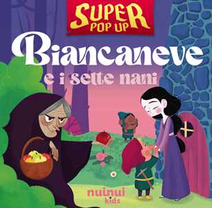 Biancaneve e i sette nani. Super pop-up! Ediz. illustrata