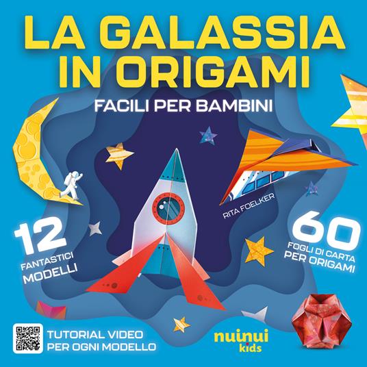 La galassia in origami. Facili e per bambini. Con QR Code - Rita Foelker - copertina