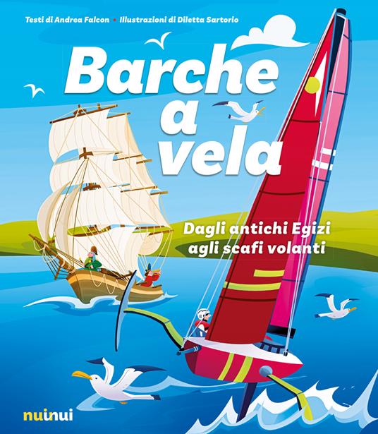 Barche a vela. Dagli antichi egizi agli scafi volanti - Andrea Falcon - copertina
