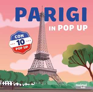 Parigi. Viaggi in pop up. Ediz. a colori