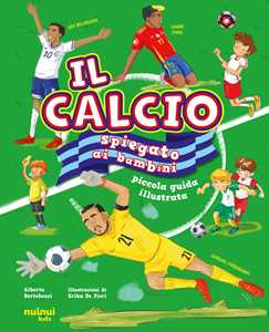 Il calcio spiegato ai bambini. Piccola guida illustrata