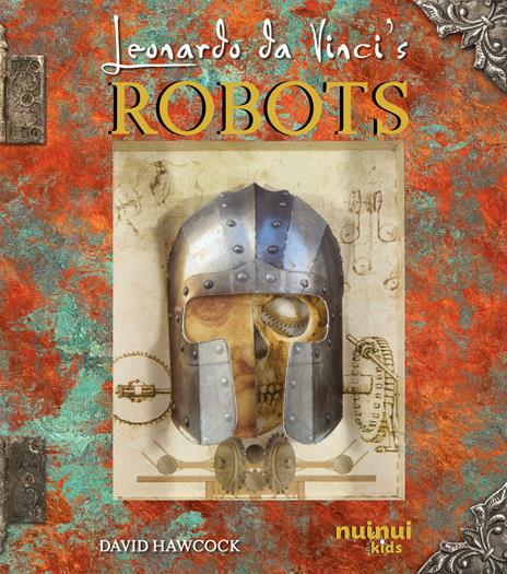 Leonardo da Vinci. Robots - David Hawcock - copertina