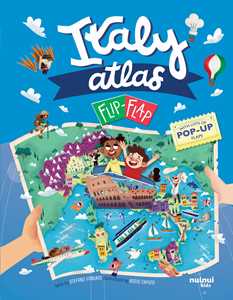 Italy. Atlas flip-flap. Ediz. illustrata