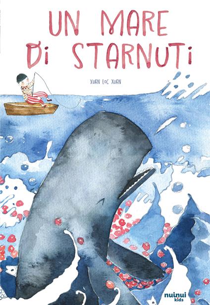 Un mare di starnuti. Ediz. illustrata - Xuan Loc Xuan - copertina