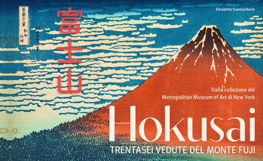 Hokusai. Trentasei vedute del monte Fuji. Ediz. illustrata - Elisabetta Scantamburlo - copertina