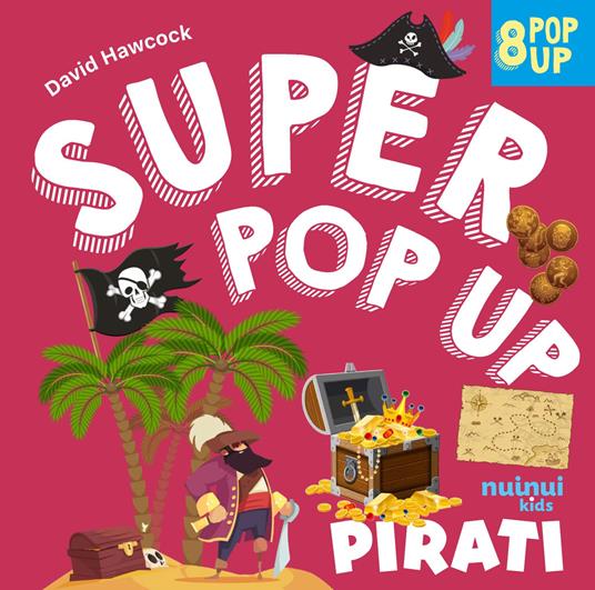 Pirati. Super pop up. Ediz. a colori - David Hawcock - copertina