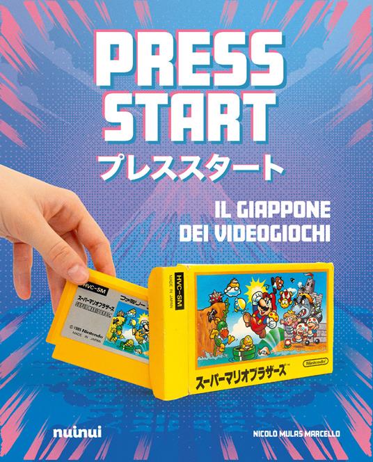 Press start. Il Giappone dei videogiochi - Nicolò Mulas Marcello - copertina