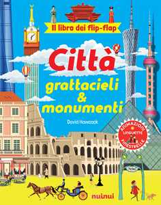 Città, grattacieli e monumenti. Il libro dei flip-flap. Ediz. a colori