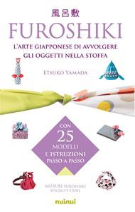 Furoshiki. L'arte giapponese di avvolgere gli oggetti