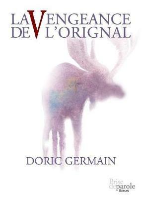 La Vengeance de l'orignal - Doric Germain - cover