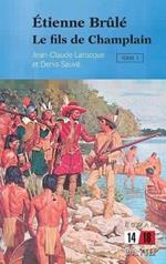tienne Br l : Le Fils de Champlain (Tome 1)