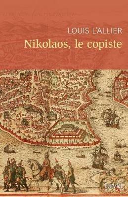 Nikolaos, Le Copiste - Louis L'Allier - cover