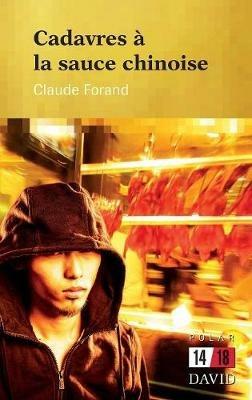 Cadavres   La Sauce Chinoise - Claude Forand - cover
