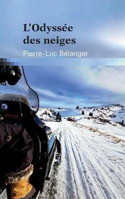 L'Odyss e Des Neiges - Pierre-Luc Belanger - cover