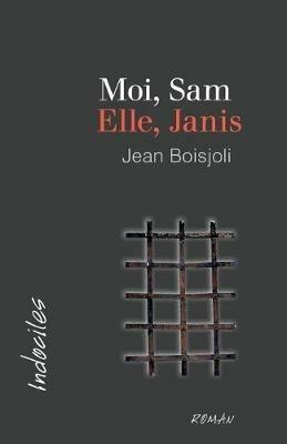 Moi, Sam. Elle, Janis - Jean Boisjoli - cover