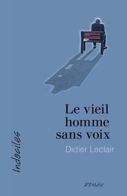 Le vieil homme sans voix - Didier Leclair - cover