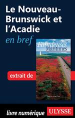 Le Nouveau-Brunswick et l'Acadie en bref