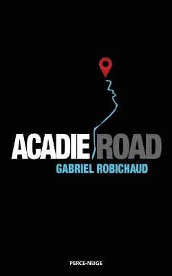 Acadie Road - Gabriel Robichaud - cover